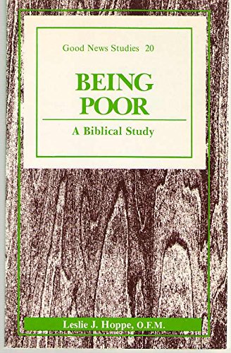 Being Poor: A Biblical Study (Good News Studies) 0894536206 Book Cover