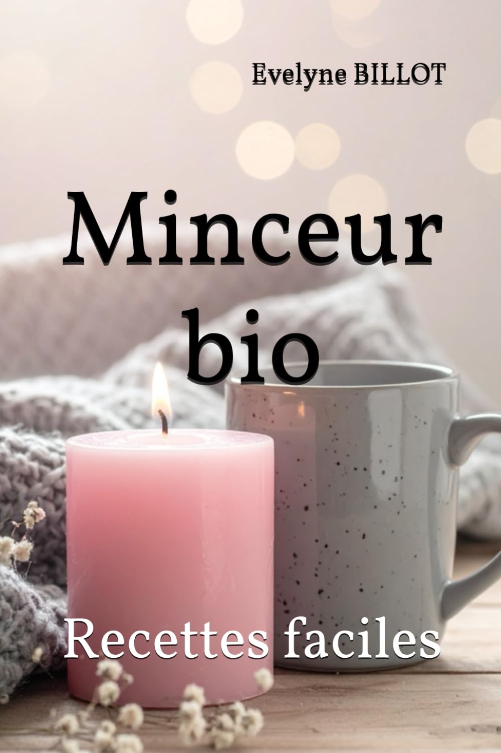 Minceur bio: Recettes faciles