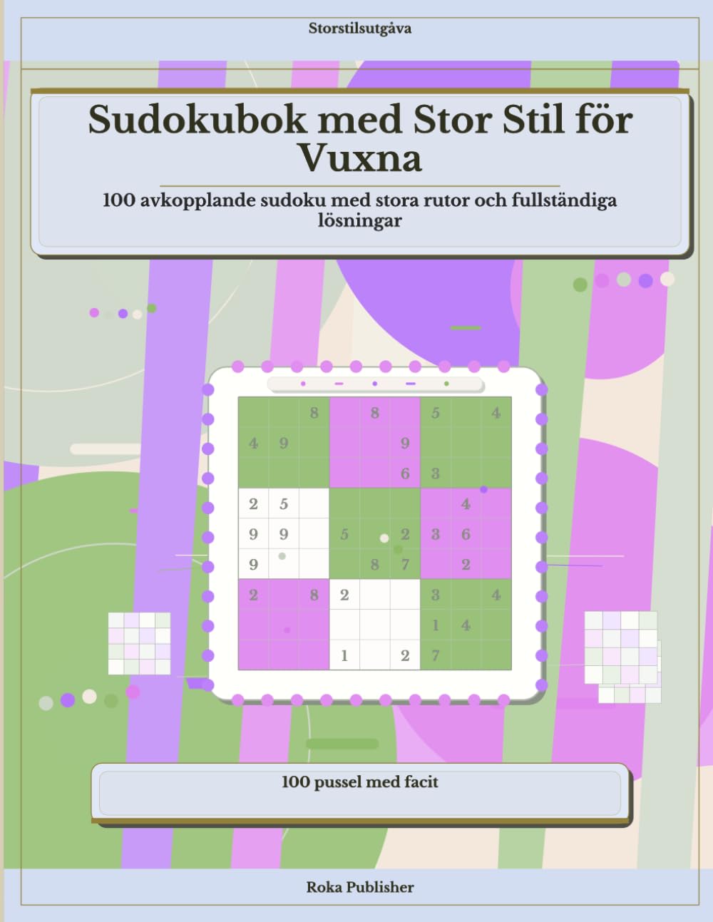 Sudokubok med Stor Stil för Vuxna: 100 avkopplande sudoku med stora rutor och fullständiga lösningar