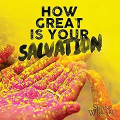 How Great Is Your Salvation Audiolibro Por Shane Willard arte de portada