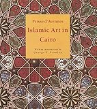 Islamic Art in Cairo: From the 7th to the 18th Centuries