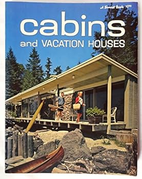 Cabins and Vacation Houses: A Sunset Book