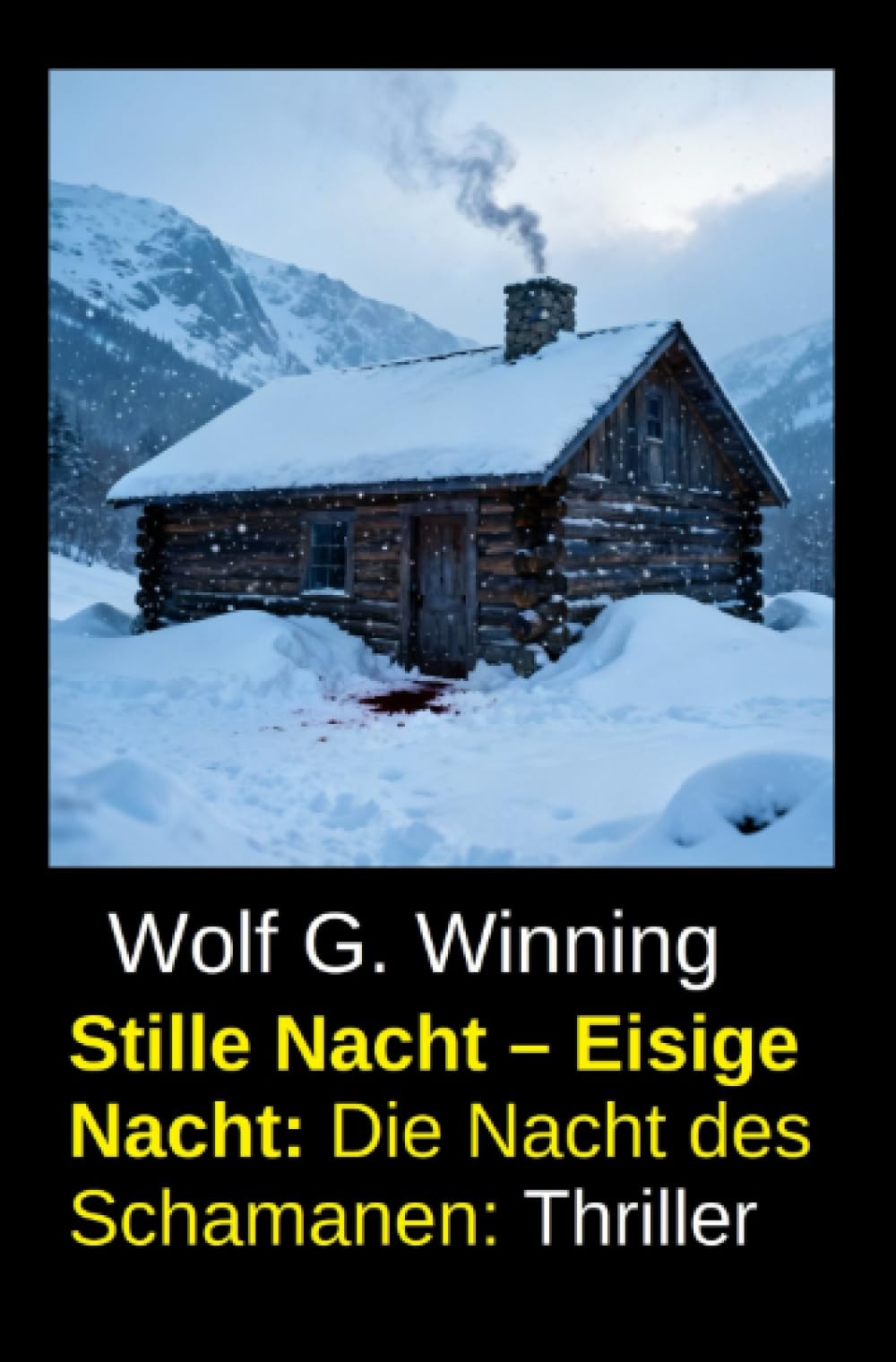 Stille Nacht – Eisige Nacht: Die Nacht des Schamanen: Thriller