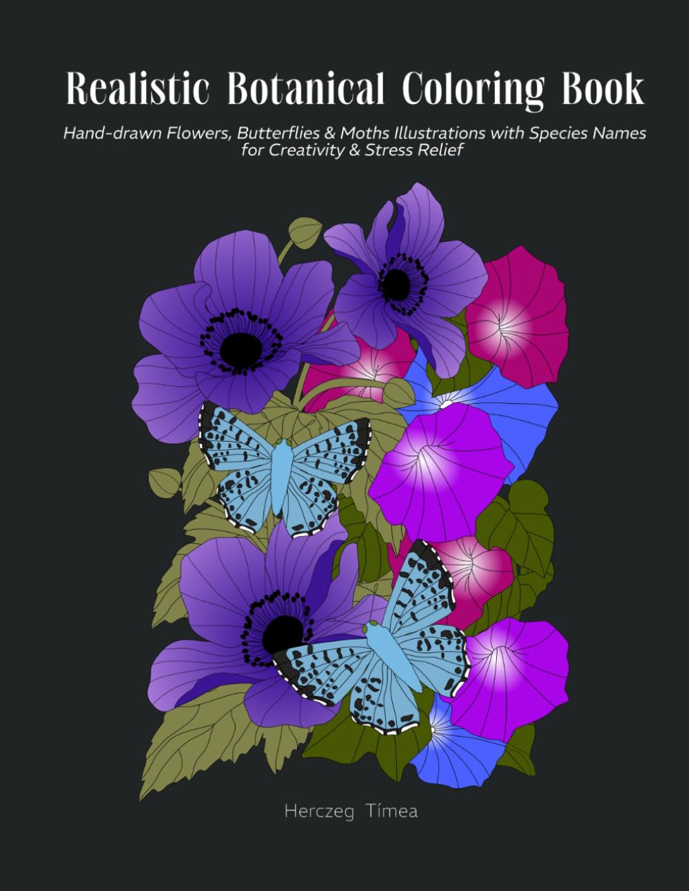 Realistic Botanical Coloring Book for Adults: Hand-Drawn Flowers, Butterflies & Moths with Species Names – For Creativity & Stress Relief