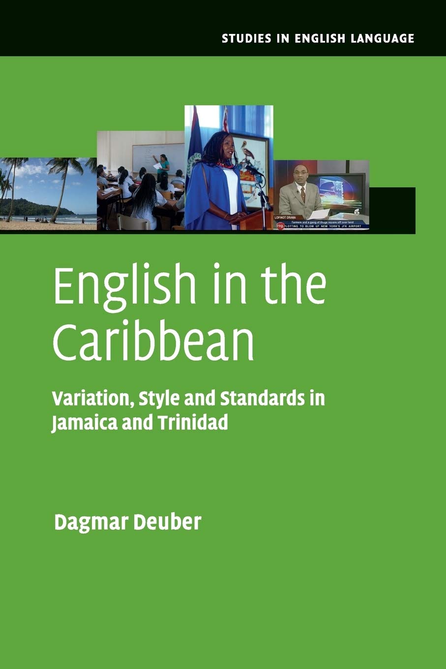 English in the Caribbean: Variation, Style and Standards in Jamaica and Trinidad (Studies in English Language)