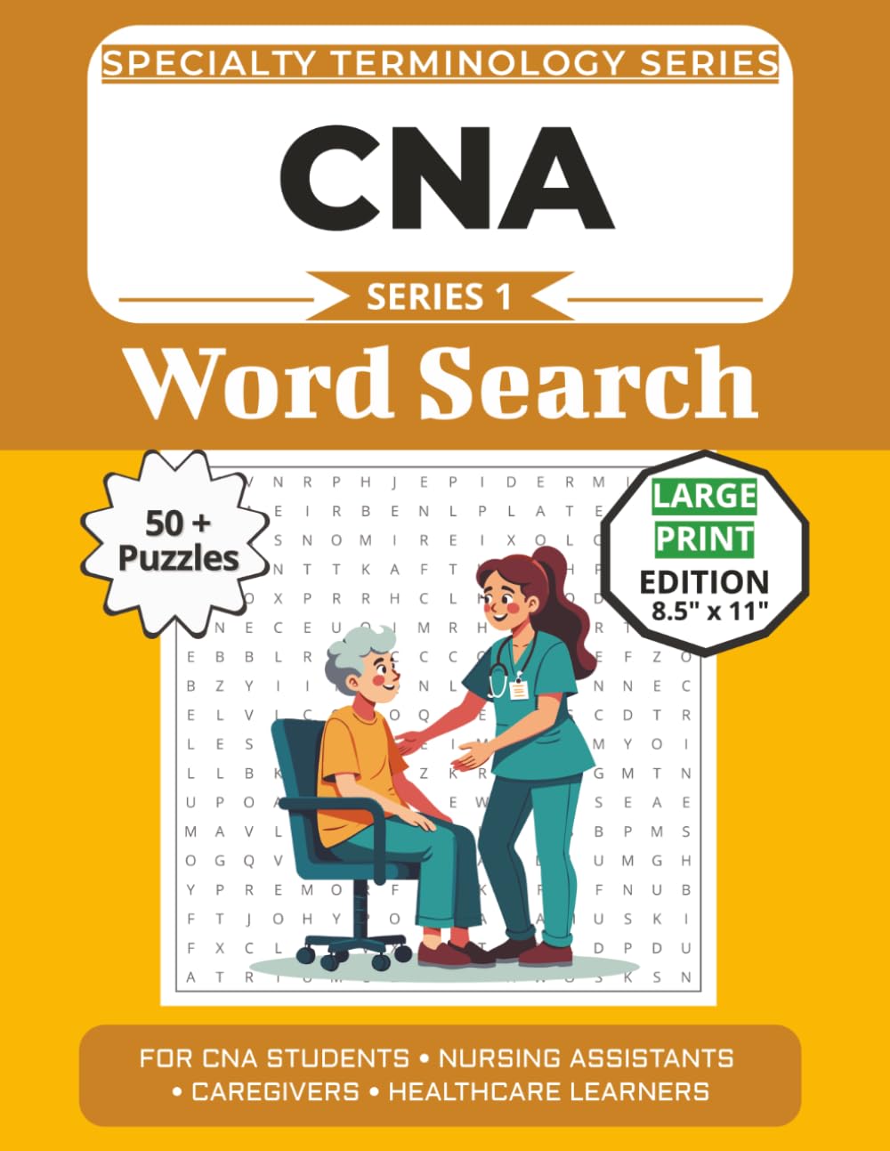 The Ultimate CNA Terminology Word Search: Puzzles for CNA Students, Nursing Assistants, Caregivers, and Healthcare Learners: Large Print Edition with ... Specialty Terminology Puzzle Book Series)