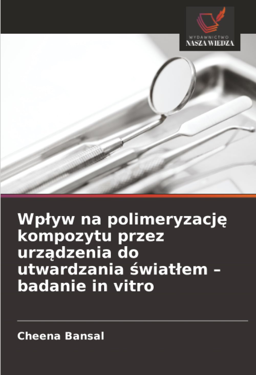Wpływ na polimeryzację kompozytu przez urządzenia do utwardzania światłem – badanie in vitro