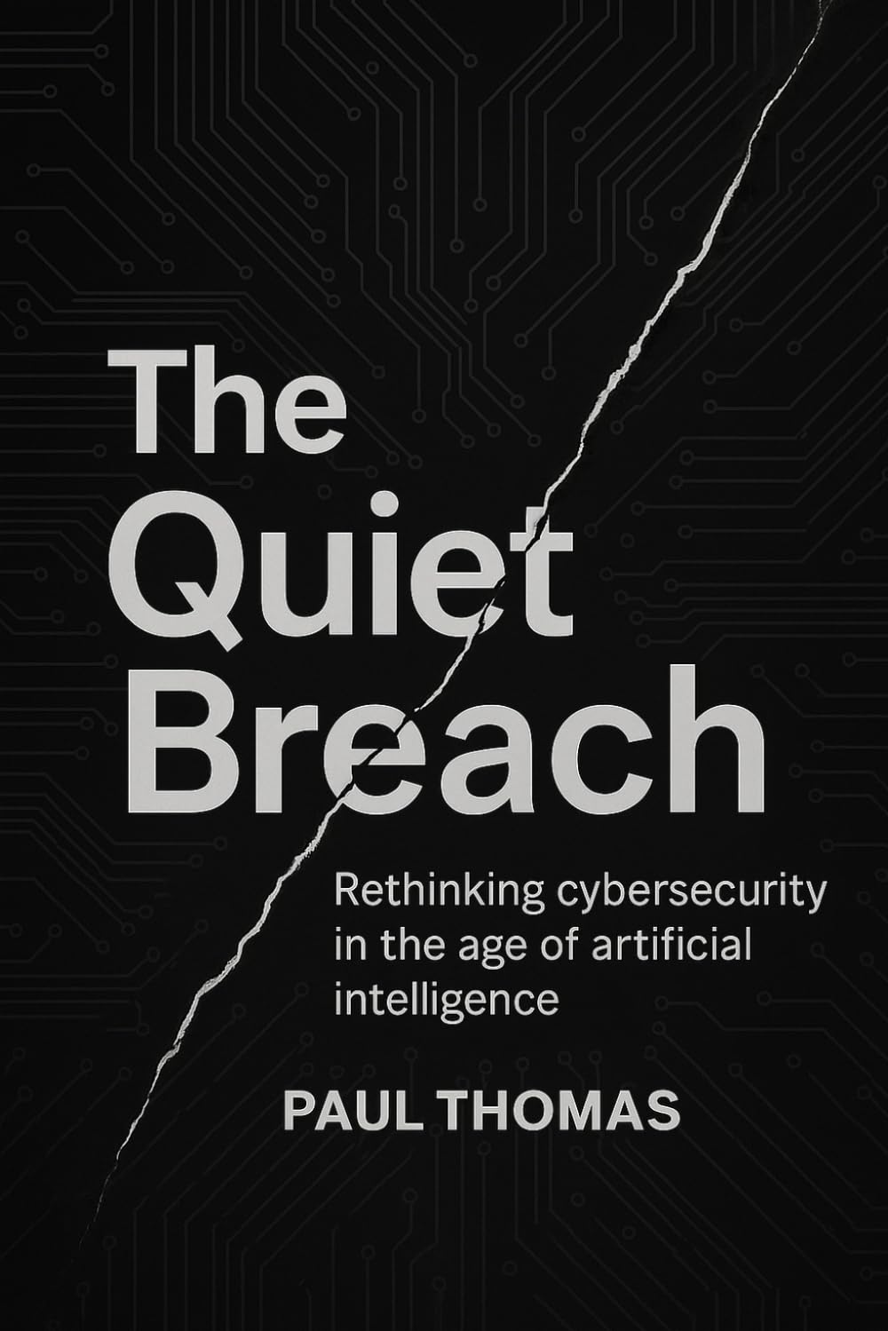 The Quiet Breach: Rethinking cybersecurity in the age of artificial intelligence