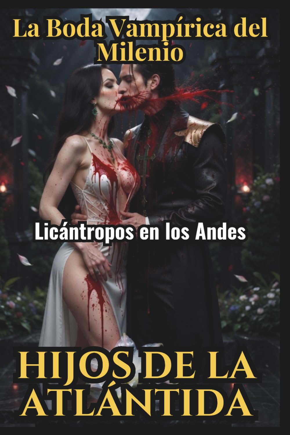 Hijos de la Atlántida: Licántropos en los Andes, La Boda Vampírica del Milenio: Creepypasta del 121 al 150