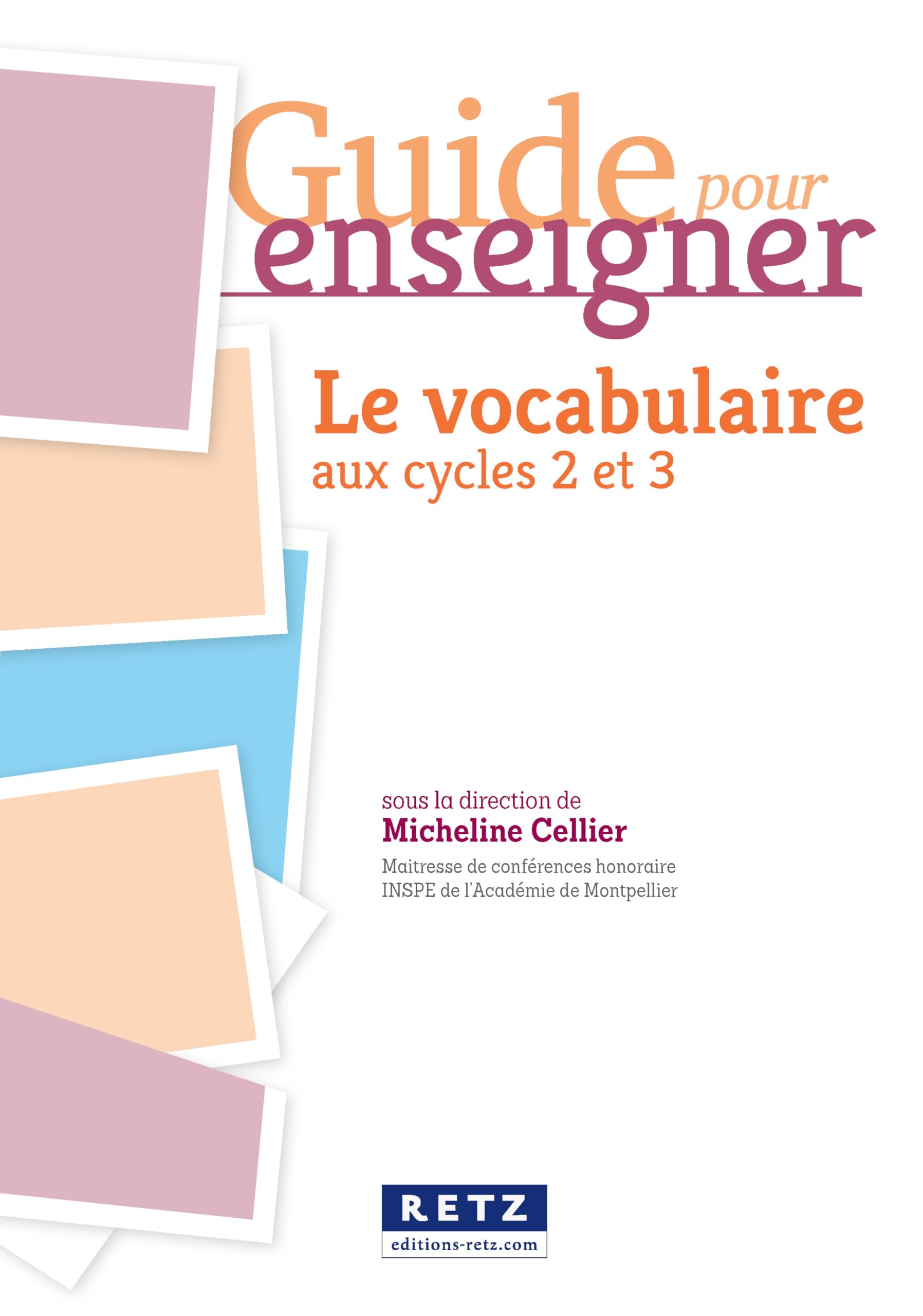 Guide pour enseigner le vocabulaire aux cycles 2 et 3 (+ ressources numériques) - Nouvelle édition conforme aux programmes 2025