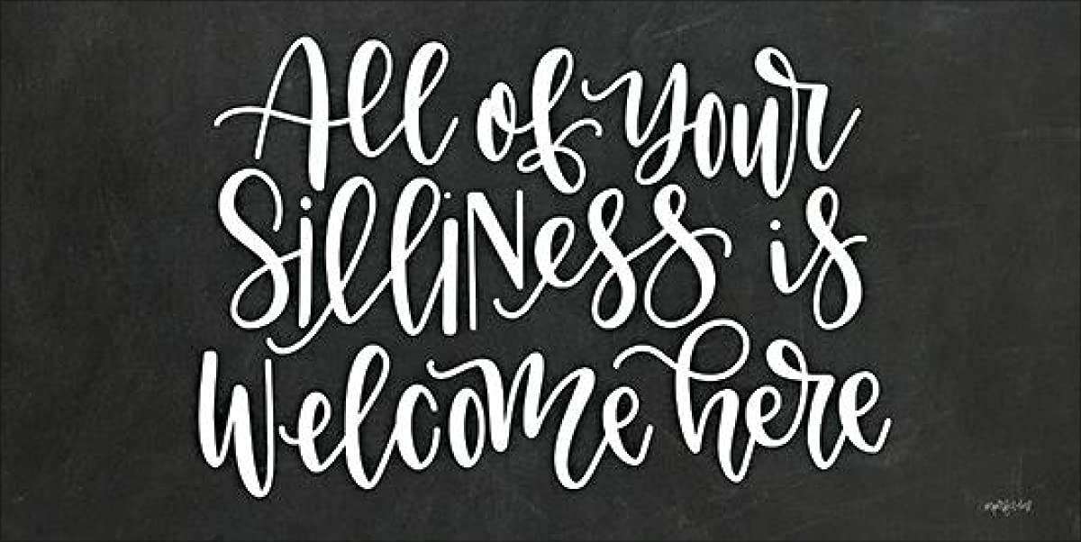 Silliness Is Welcome Here By Imperfect Dust 18x9 Poster. Humorous Greetings Typography Black And White Sign. Home Decor PAPER Art Print
