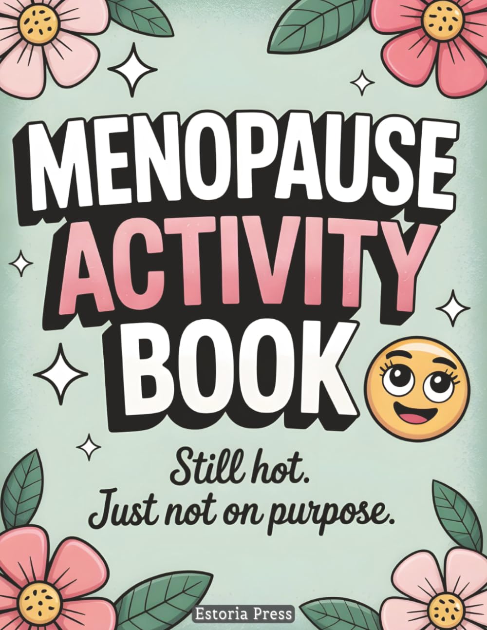 Menopause Activity Book: The New Perimenopause Survival Guide With Funny Puzzles, Relaxing Coloring Pages, Brain Fog Support, and a Thoughtful Midlife Gift