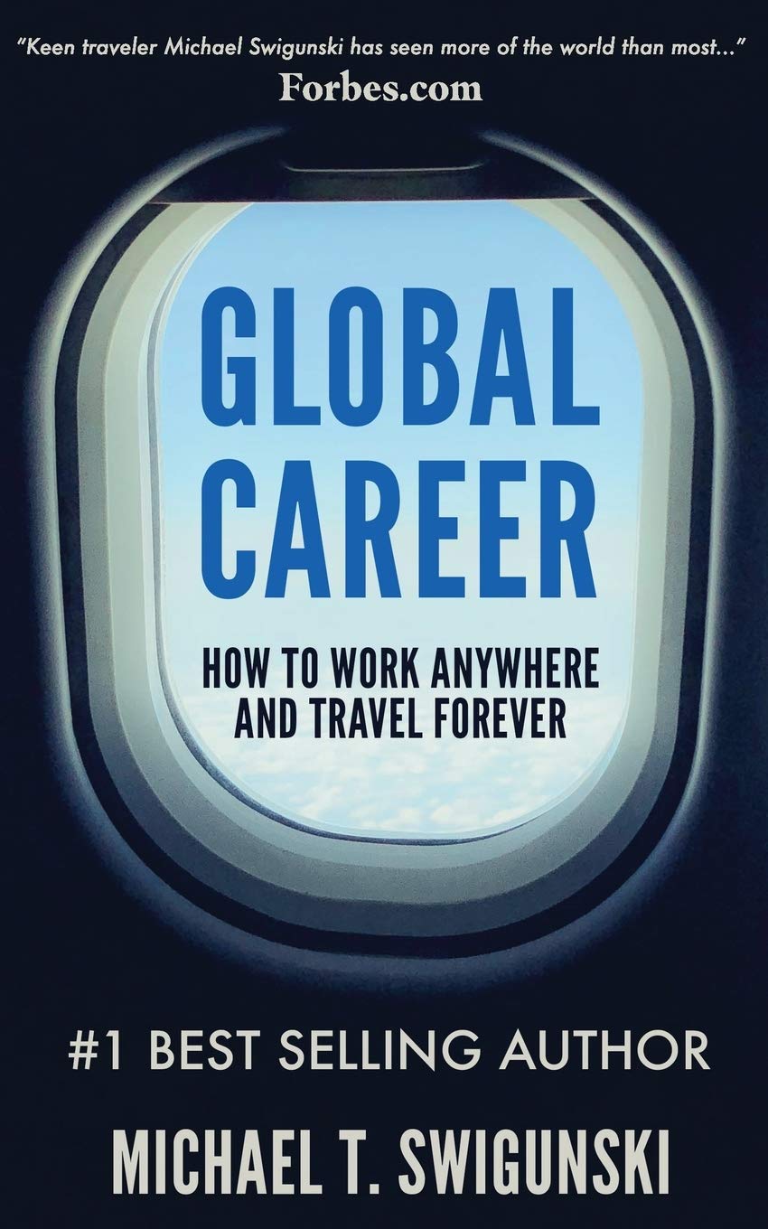 Global Career: How to Work Anywhere and Travel Forever Paperback – November 20, 2018