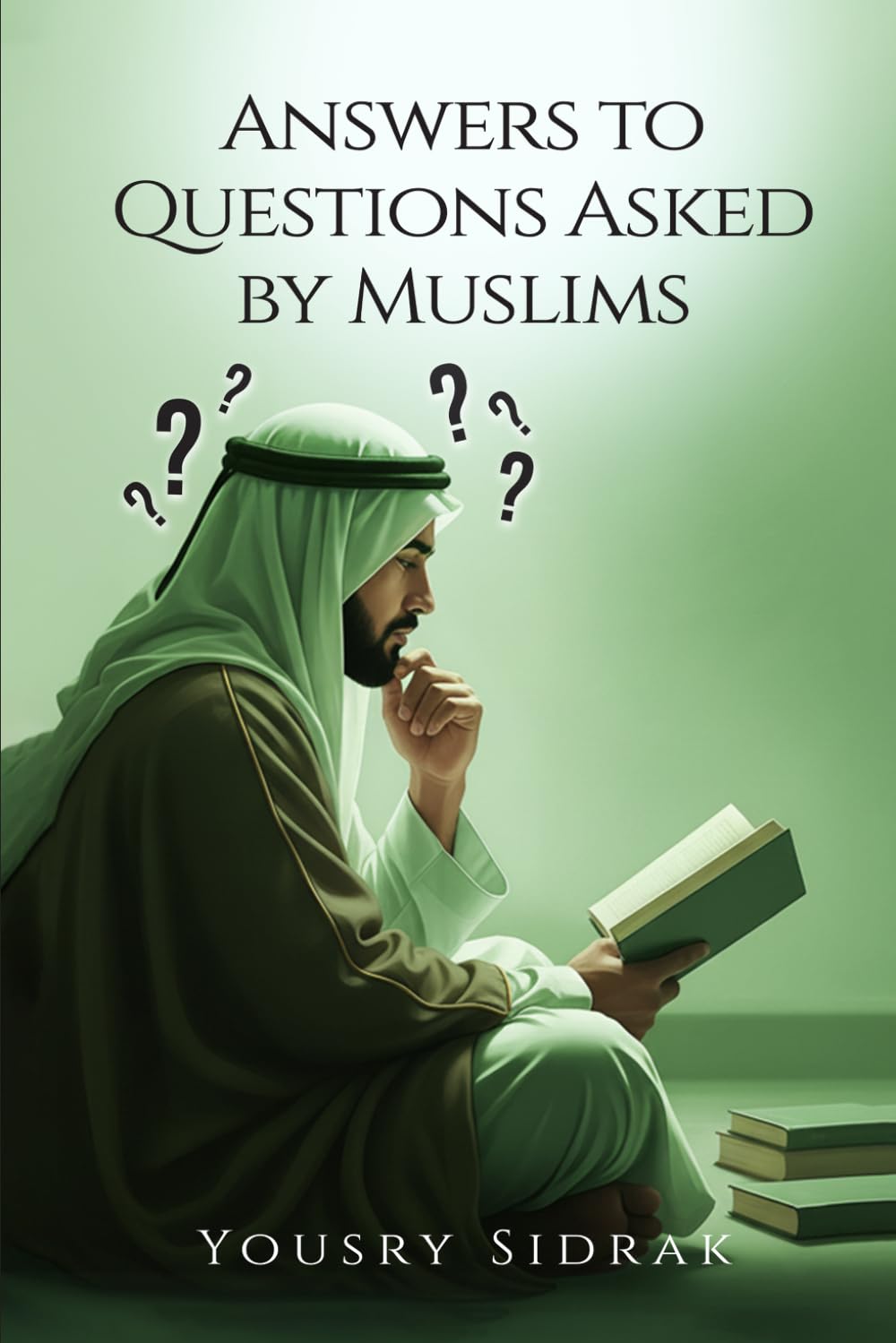 Answers to Questions Asked by Muslims: Understanding Muslims