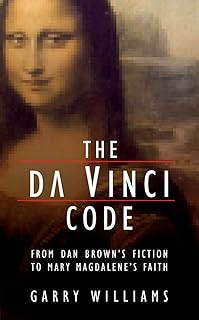 The Da Vinci Code: From Dan Brown’s Fiction to Mary Magdalene’s Faith