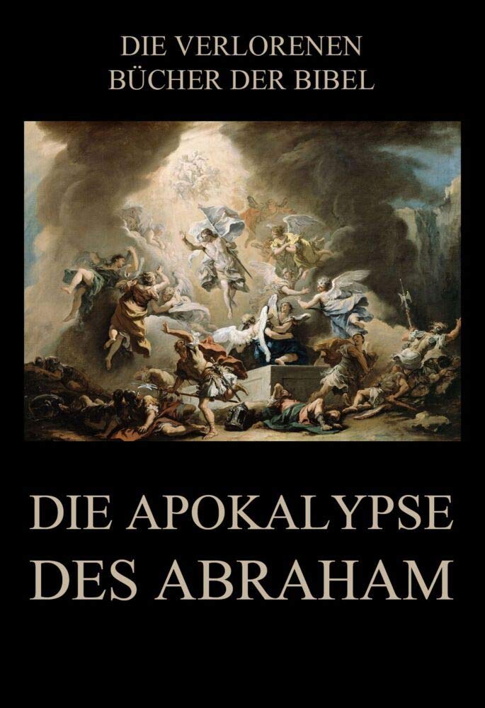 Die Apokalypse des Abraham (Die verlorenen Bücher der Bibel (Print))