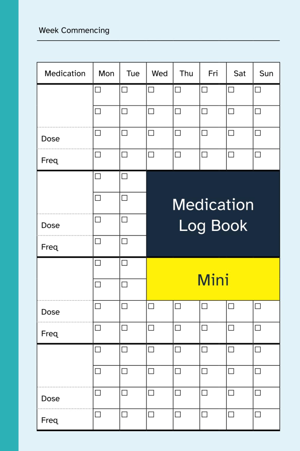 Medication Log Book Mini: Pocket Size / 4x6 Inch 52 Week Daily / Weekly Medicine Diary / Tracker Notebook