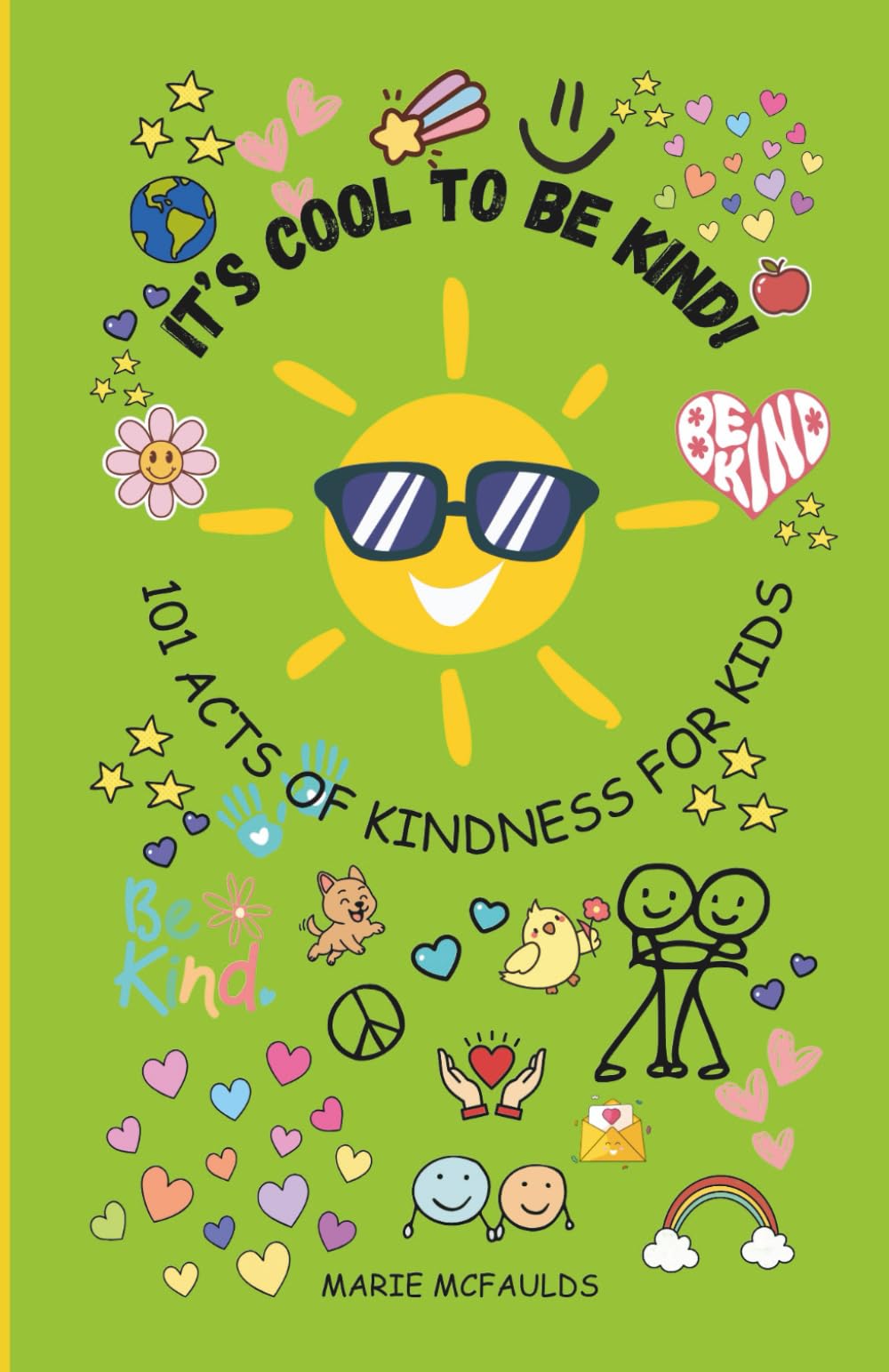 IT'S COOL TO BE KIND!: 101 ACTS OF KINDNESS FOR KIDS (THE COOL KIDS CLUB)