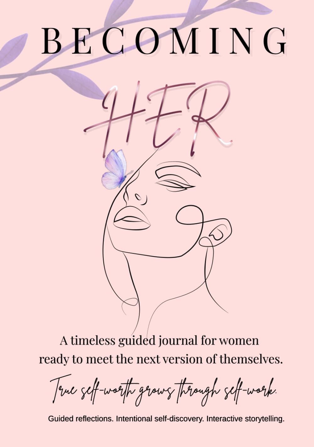 Becoming Her: A Guided Self-Discovery Journal | 120 pages, 7 x 10”