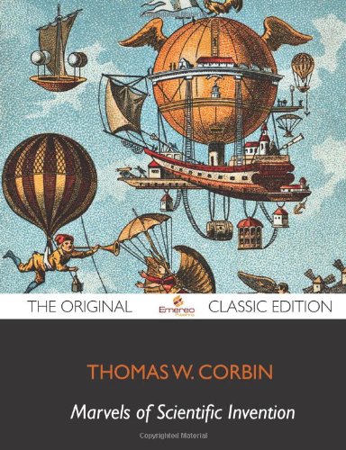 Buy Marvels of Scientific Invention: The Original Classic Edition Book ...