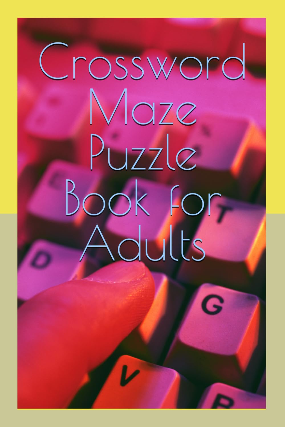 Crossword Maze Puzzle Book for Adults: 200 Large Print Easy to Medium Mixed Puzzles (Crosswords & Mazes) with Solutions | Brain Games for Adults, Seniors & Teens