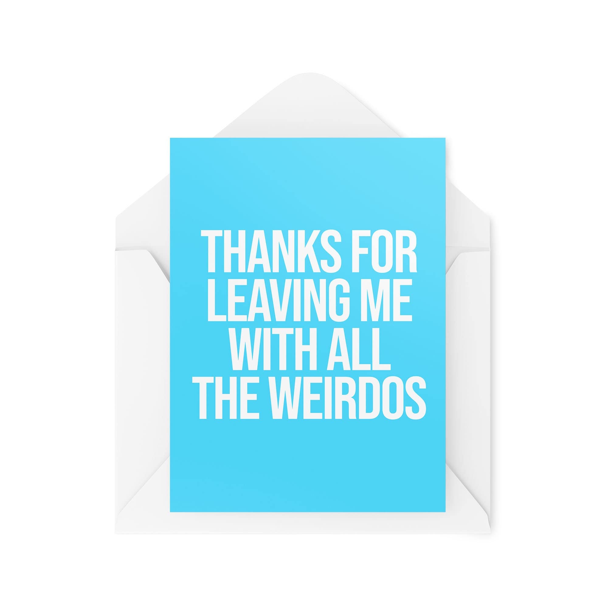 Funny New Job Cards | Thanks For Leaving Me With All The Weirdos Card | Leaving Work Office Colleague Maternity Leave Joke Banter | CBH1059