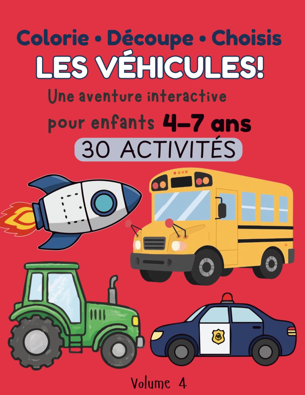 Colorie • Découpe • Choisis : LES VÉHICULES ! Livre d’activités interactif pour enfants 4-7 ans: 30 activités pour colorier, découper et créer des ... enfants | Découvre les animaux de la ferme