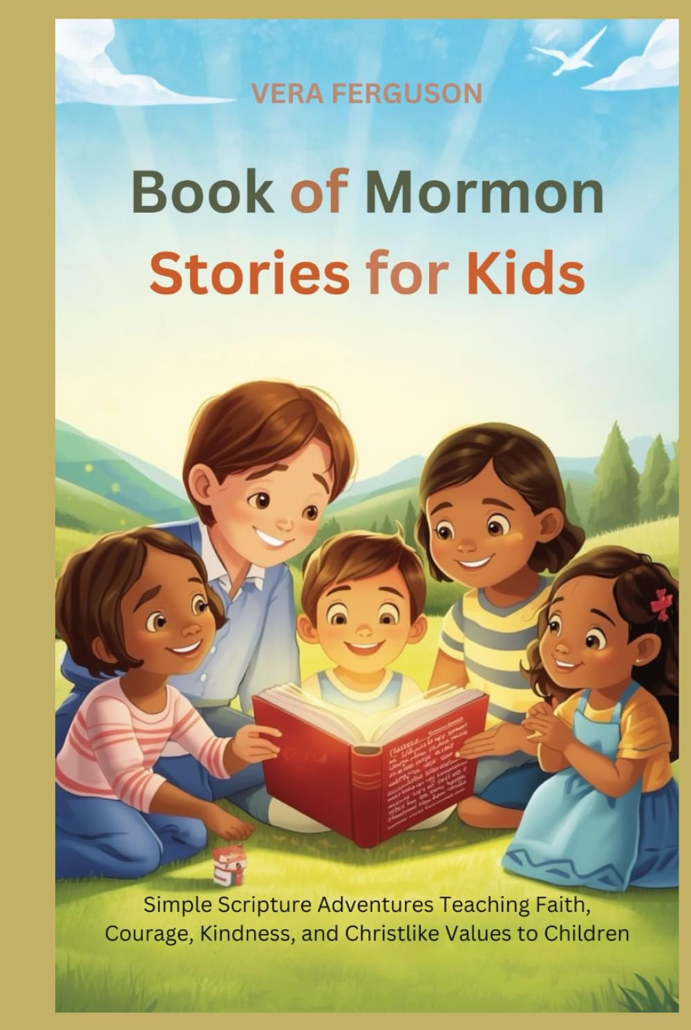 Book of Mormon Stories for Kids: Simple Scripture Adventures Teaching Faith, Courage, Kindness, and Christlike Values to Children