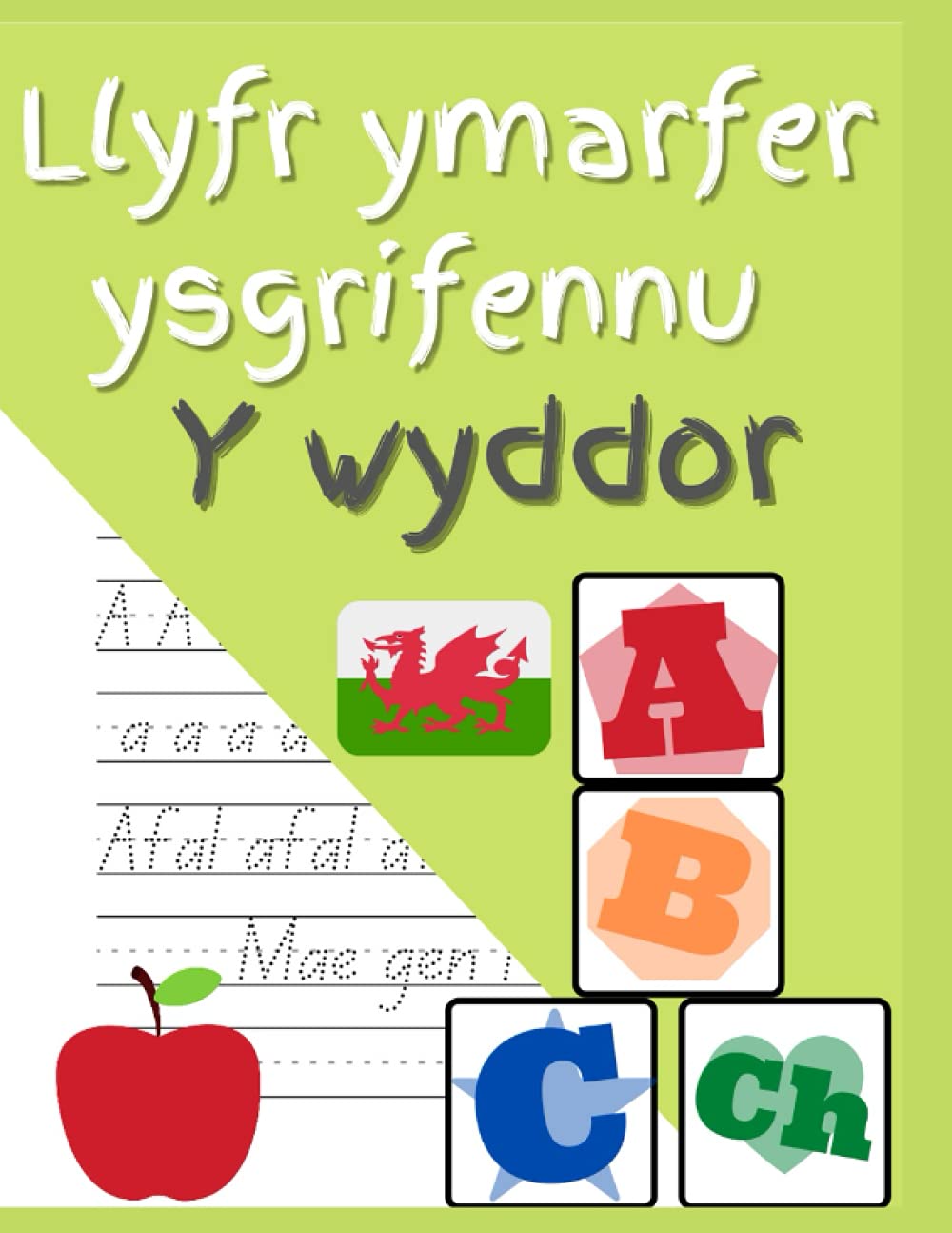 Llyfr ymarfer ysgrifennu y wyddor | Handwriting practice book - The alphabet: Bilingual English and Welsh language handwriting practice book for children kids