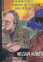 The Neon Wilderness the Man with the Golden Arm and a Walk on the Wild Side B000H8TQLO Book Cover