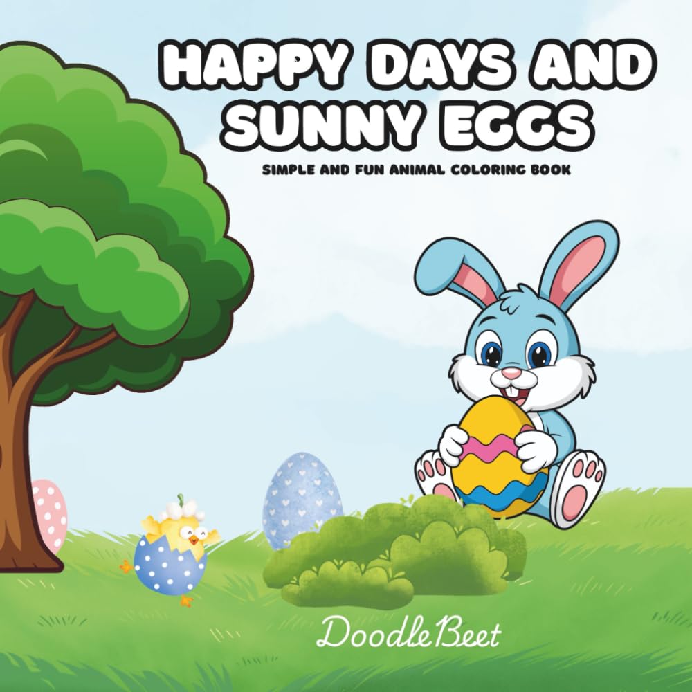 Happy Days and Sunny Eggs: Simple and Fun Animal Coloring Book