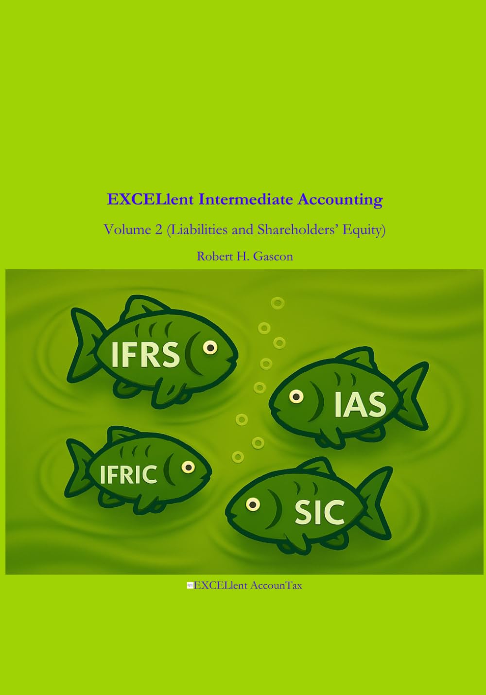 EXCELlent Intermediate Accounting: Volume 2 (Liabilities and Shareholders' Equity)