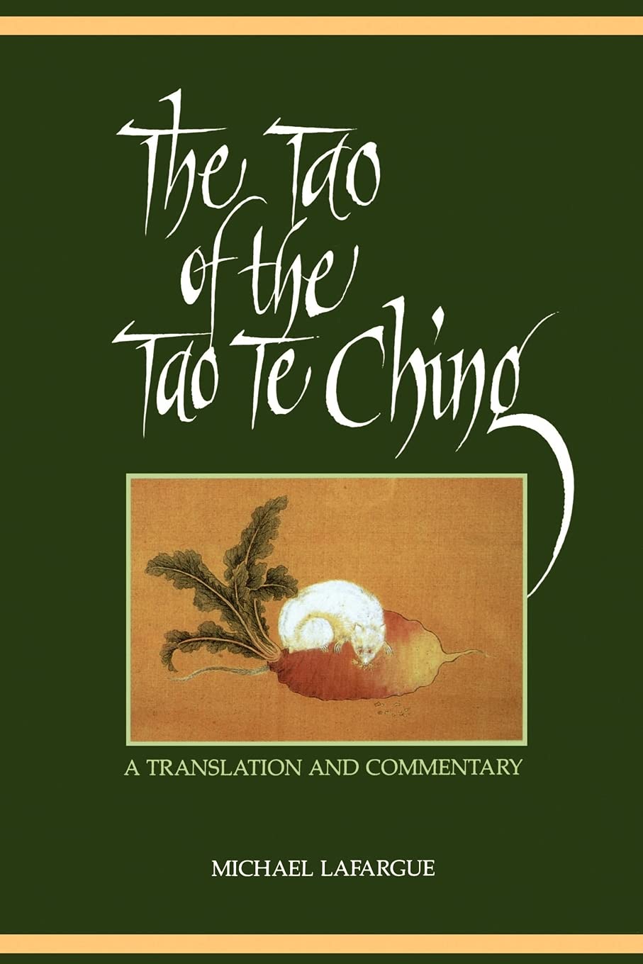 The Tao of the Tao Te Ching (Suny Series in Chinese Philosophy & Culture): A Translation and Commentary