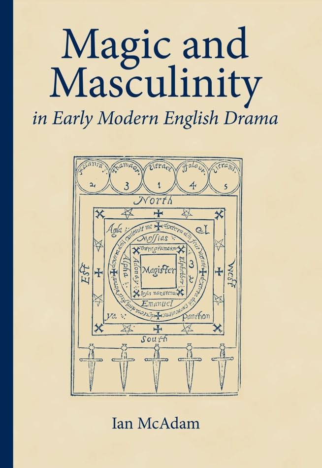 Buy Magic and Masculinity in Early Modern English Drama (Medieval & Renaissance Literary Studies) — BookShops.in