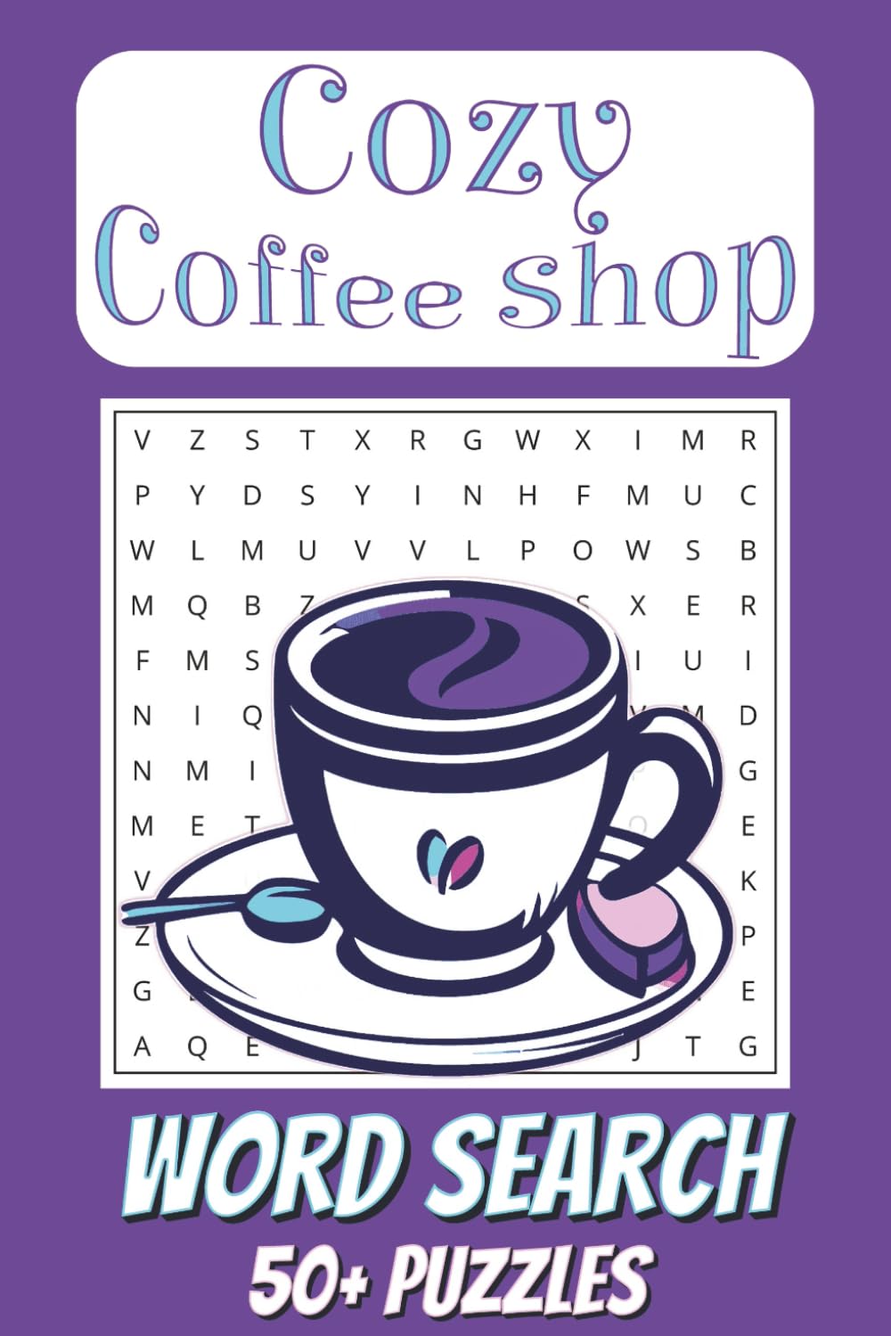Cozy Coffee Shop Word Search: Coffee Shop Word Search about Cozy Cafes, Coffee Shops, and Coffee Accessories | 50+ Puzzles 110 pages | Perfect Gift