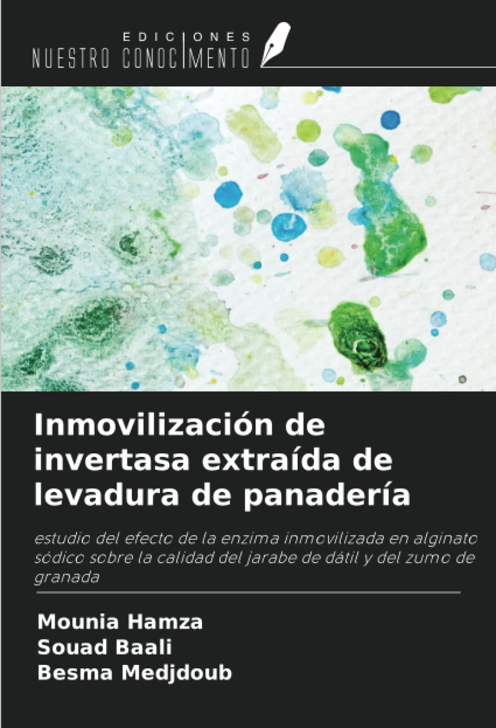 Inmovilización de invertasa extraída de levadura de panadería: estudio del efecto de la enzima inmovilizada en alginato sódico sobre la calidad del jarabe de dátil y del zumo de granada