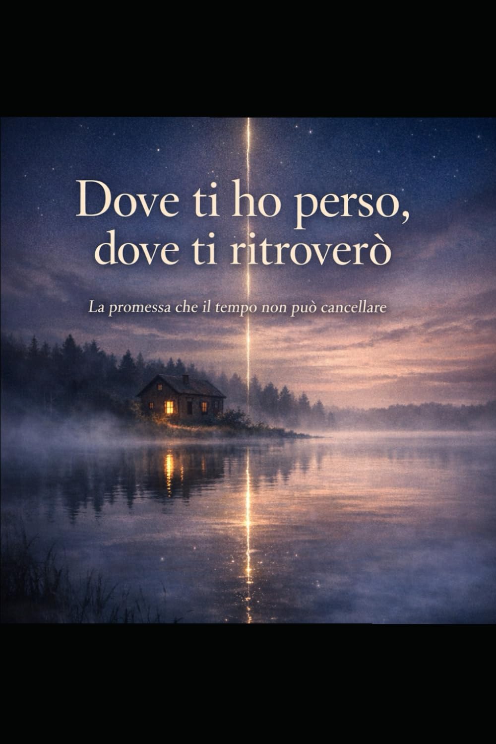 Dove ti ho perso, dove ti ritroverò: La promessa che il tempo non può cancellare