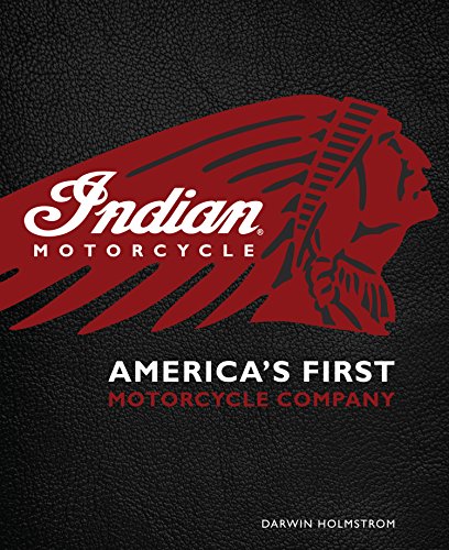 Indian Motorcycle(R): America's First Motorcycle Company
