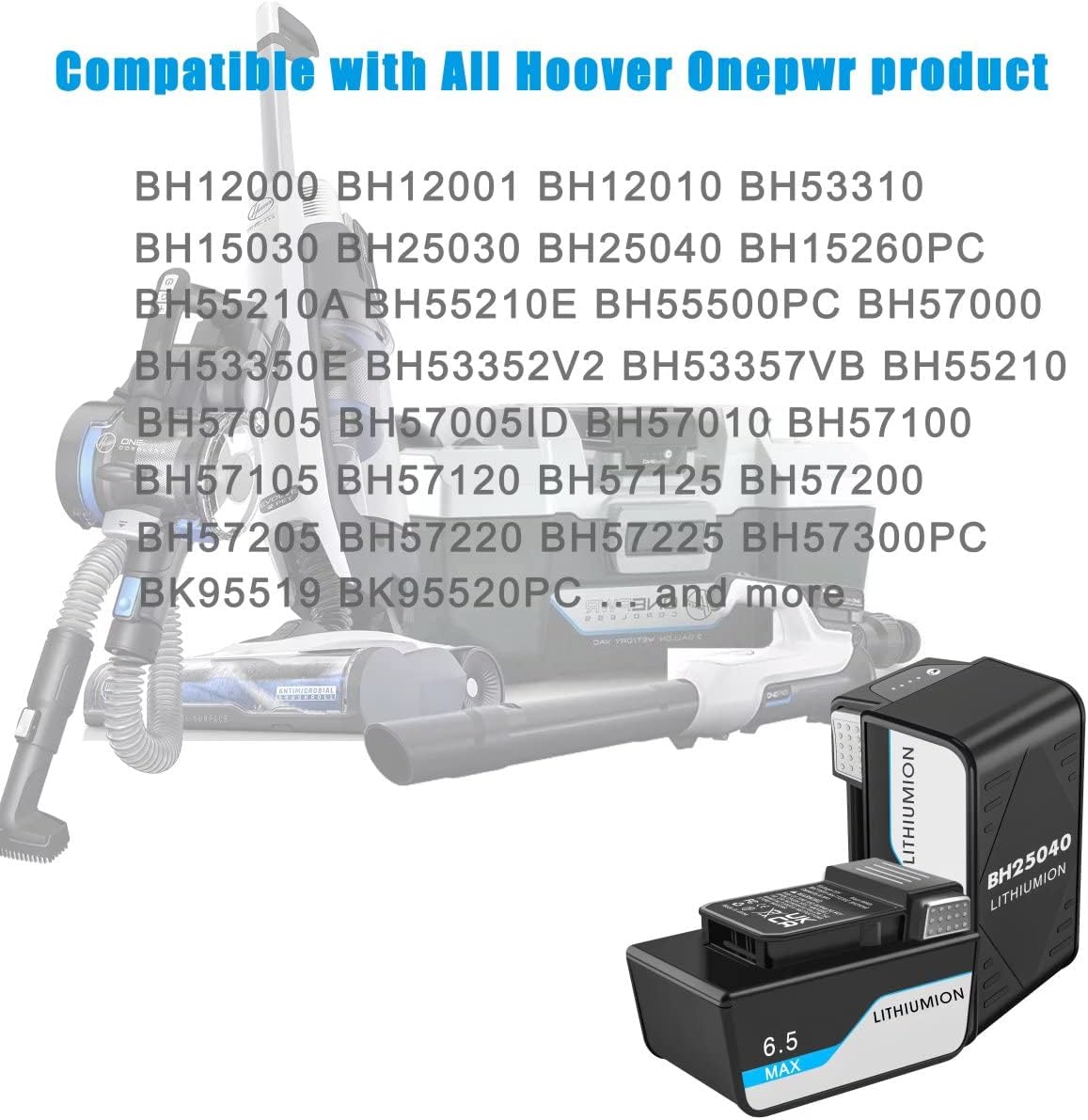 6.5Ah Battery for All Hoover Onepwr:BH25040 BH15260PC BH15030 BH25030 BH53420V BH57005 BH12010 BH53310V BH53420PCE Evolve Pet/Hand Held/Spotless Go/Blade Cordless Vacuum Cleaner