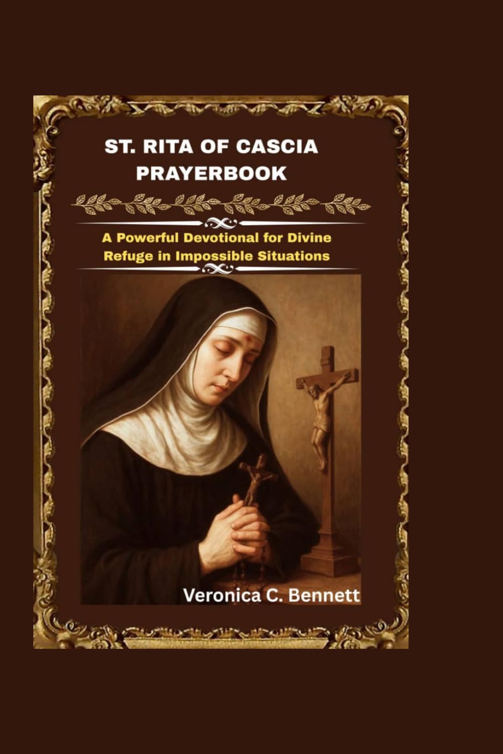 St. Rita of Cascia Prayerbook: A Powerful Devotional for Divine Refuge in Impossible Situations
