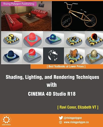 Shading, Lighting, and Rendering Techniques with CINEMA 4D Studio R18