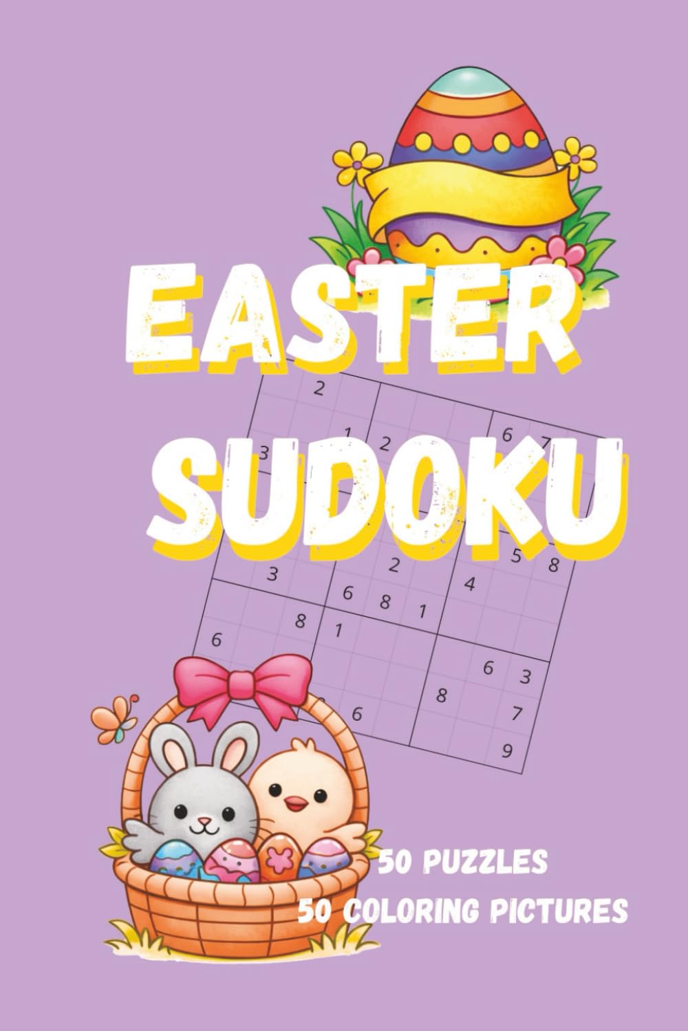 Easter Sudoku: 50 easy sudoku puzzles with solutions, 50 bold and easy Easter coloring pictures, 6x9in. (sudoku puzzle books)