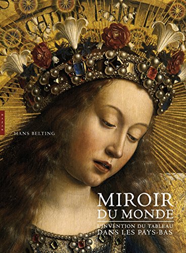 Télécharger Miroir du monde. L'invention du tableau dans les Pays-Bas Livre PDF Gratuit