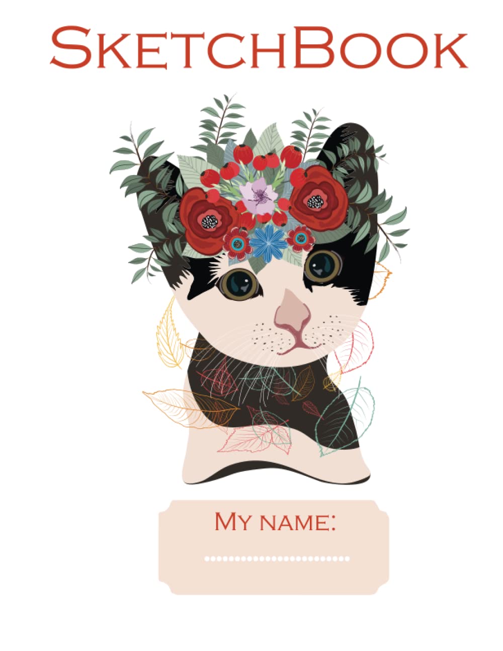 Cat Flower SketchBook : Cute Sketchbook for Drawing Sketching and Notes: Just What You Need For Cat Lover ... Extra Large (8.5 x 11) Inches, 110 Pages