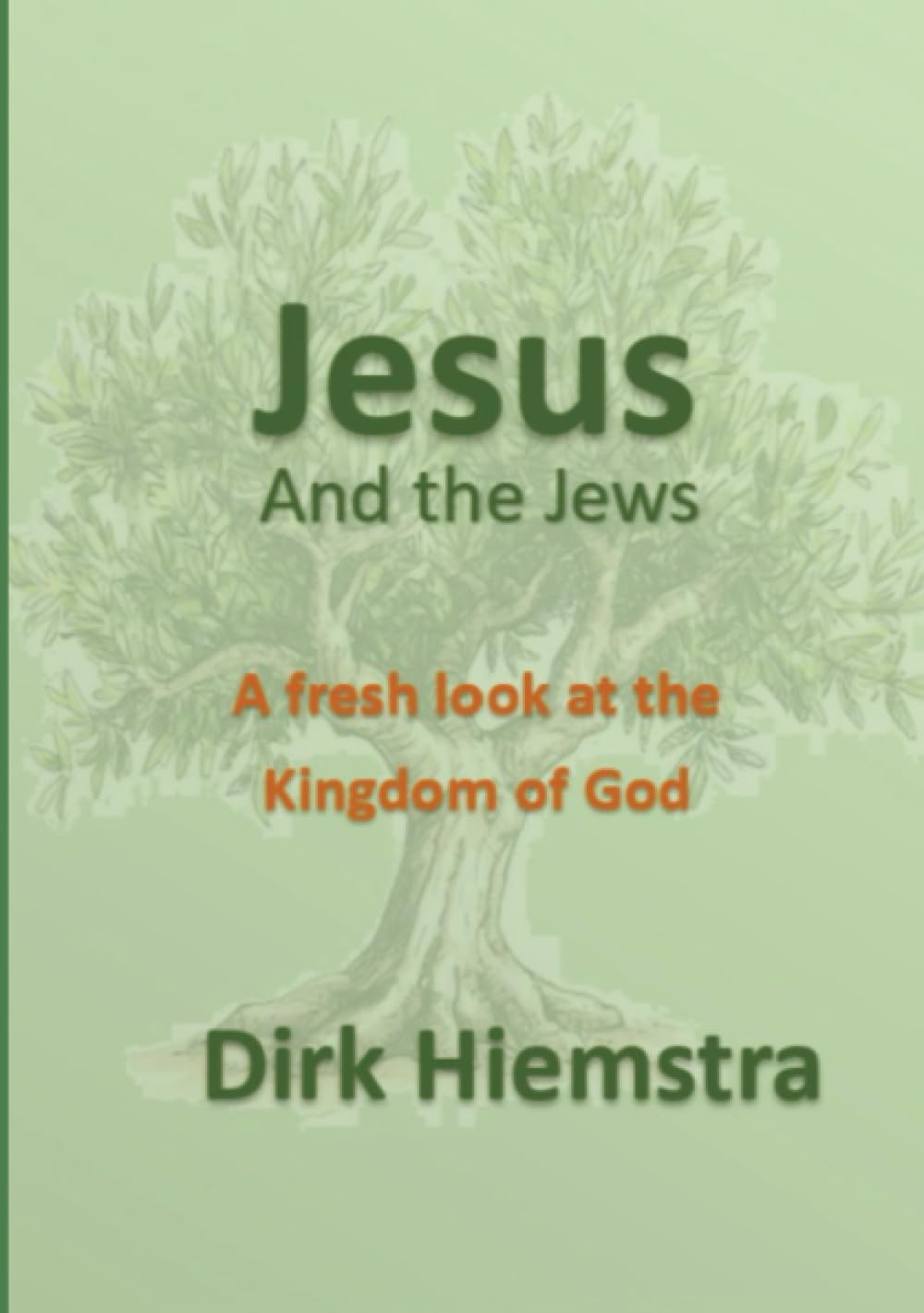 Jesus and the Jews: A fresh look at the Kingdom of God