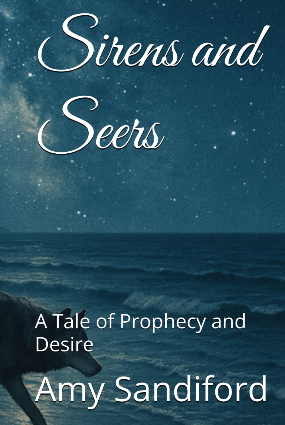 Sirens and Seers: A Tale of Prophecy and Desire (The Wolf and the Watchers)