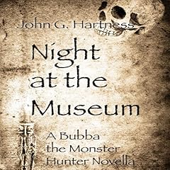 Night at the Museum Audiobook By John G. Hartness cover art