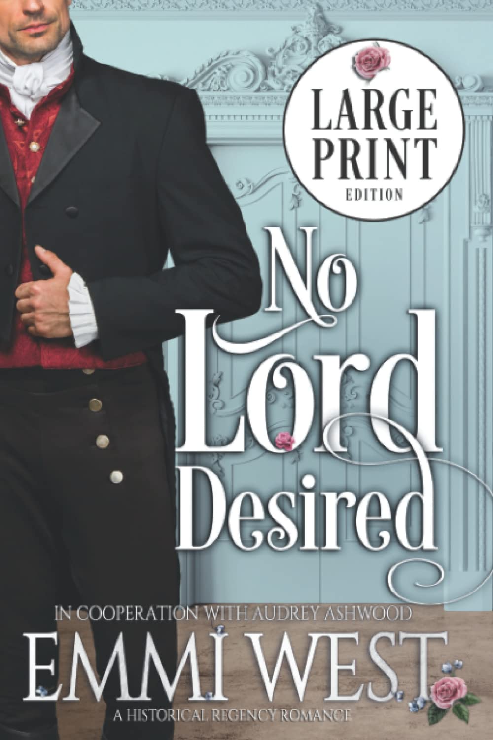 No Lord Desired (Large Print Edition): A Historical Regency Romance