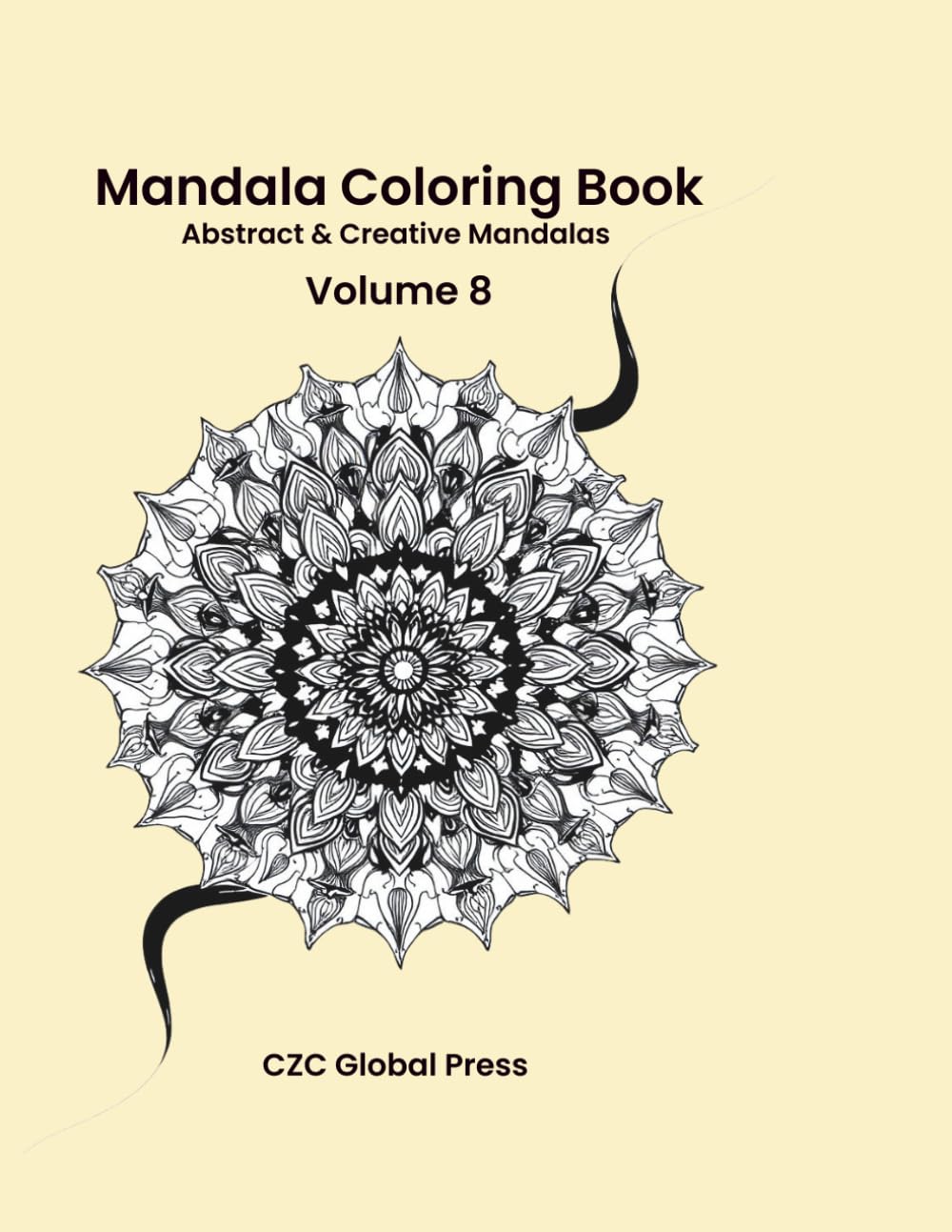 Mandala Coloring Book - Volume 8: Abstract & Creative Mandalas
