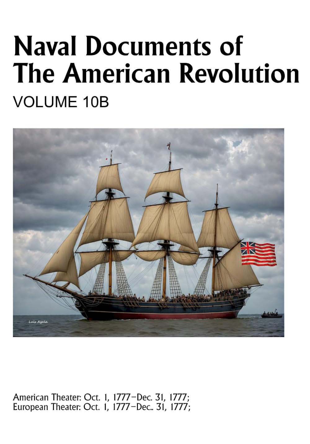 Naval Documents of The American Revolution: Volume 10B édition de prestige reliée